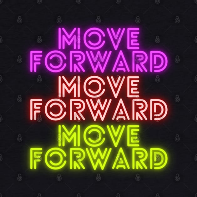 Move Forward by Ognisty Apparel